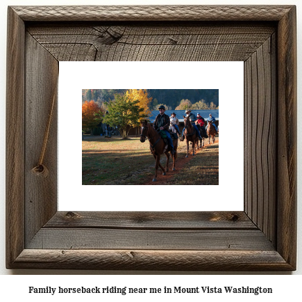 family horseback riding near me in Mount Vista, Washington